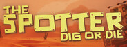 The Spotter: Dig or Die