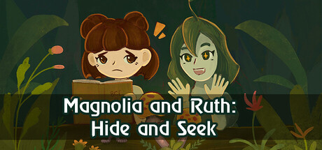 Magnolia and Ruth: Hide and Seek