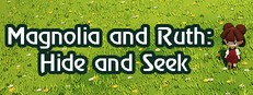 Magnolia and Ruth: Hide and Seek