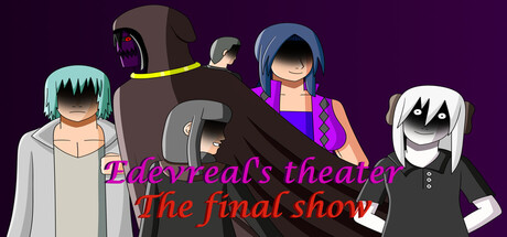 Edevreal's Theater The final show game cover