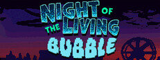 Night of the Living Bubble