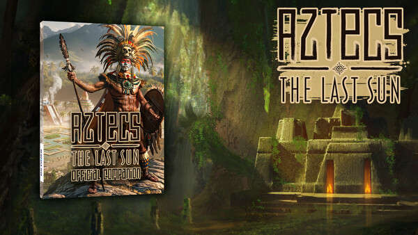 Aztecs: The Last Sun - Official Companion