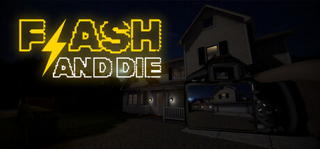 FLASH AND DIE