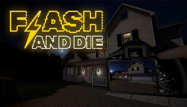 FLASH AND DIE