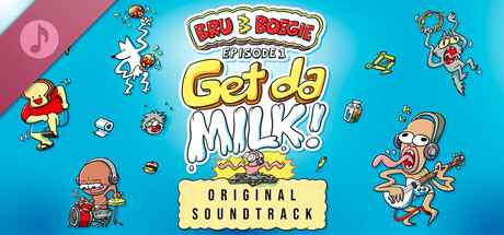 Bru & Boegie: Episode 1 - Get da MILK! Soundtrack banner image