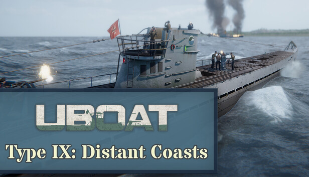 UBOAT - Type IX: Distant Coasts