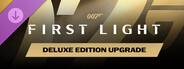 007 First Light - Deluxe Edition Upgrade