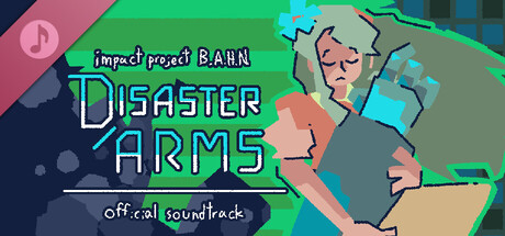 Disaster Arms - Impact Project B.A.H.N Soundtrack banner image