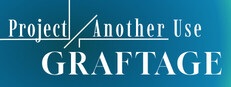 Project: Another Use — Graftage
