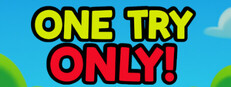 One Try Only!