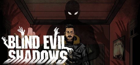 Blind Evil Shadows