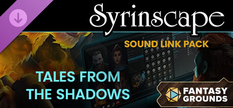 Fantasy Grounds - Tales From the Shadows - Syrinscape Sound Link Pack
