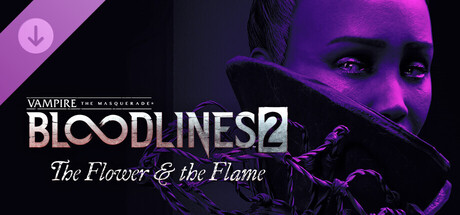 Vampire: The Masquerade® - Bloodlines™ 2 - The Flower & the Flame banner image