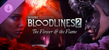 Vampire: The Masquerade® - Bloodlines™ 2 - The Flower & the Flame