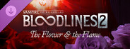 Vampire: The Masquerade® - Bloodlines™ 2 - The Flower & the Flame