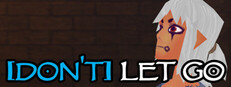 [Don't] Let Go