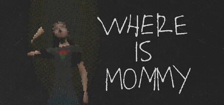 Where Is Mommy