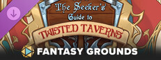 Fantasy Grounds - The Seeker's Guide to Twisted Taverns Small Capsule Image