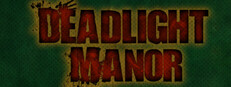 Deadlight Manor