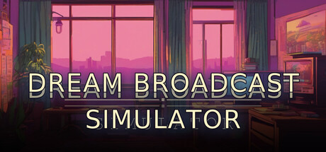 Dream Broadcast Simulator