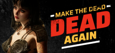 Make The Dead Dead Again game header image