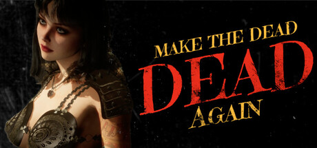 Make The Dead Dead Again — Steam game cover