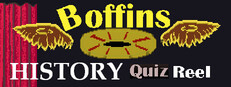 Boffins History Quiz Reel