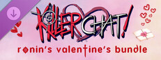 Killer Chat! Original Edition - Ronin's Valentine's Bundle