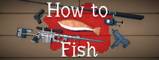 How to Fish