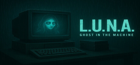 L.U.N.A : Ghost in the Machine