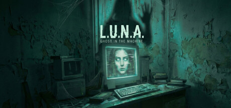 L.U.N.A : Ghost in the Machine