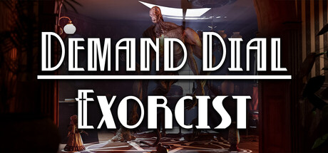 Demand Dial Exorcist Demo Playtest