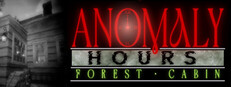 Anomaly Hours: Forest Cabin