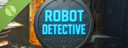 Robot Detective DEMO