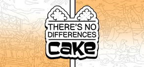 There's No Differences: Cake