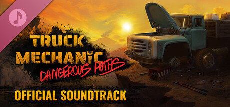 Truck Mechanic: Dangerous Paths Soundtrack banner image