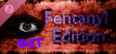 Fentanyl Edition Soundtrack