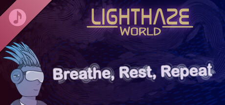 Lighthaze World: Breathe, Rest, Repeat. (Original Video Game Soundtrack) banner image