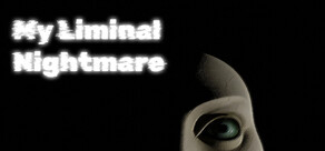 My Liminal Nightmare