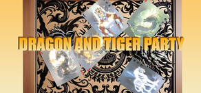 Dragon and Tiger Party