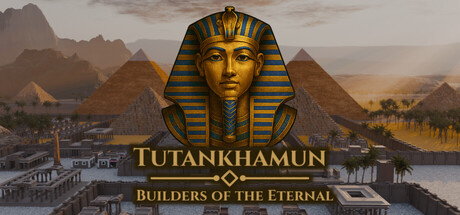 Tutankhamun – Builders of the Eternal - TreeByte Software. Popular. Released 2027