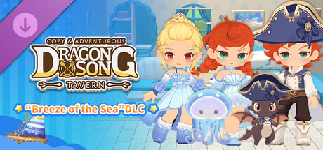 Dragon Song Tavern: Cozy & Adventurous “Breeze of the Sea”DLC banner image