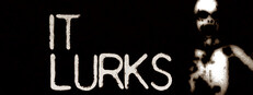 IT LURKS