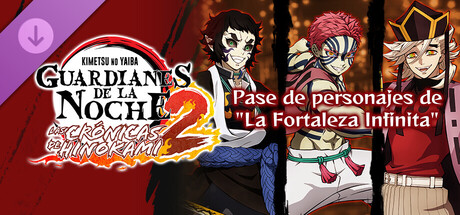 Guardianes de la Noche -Kimetsu no Yaiba- Las Crónicas de Hinokami 2: Pase de personajes de "Guardianes de la Noche: Kimetsu no Yaiba La Fortaleza Infinita"