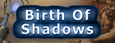 Birth of Shadows®