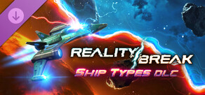 Reality Break - Ship Types