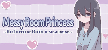 Messy Room Princess ~Reform or Ruin H-Simulation~ Banner