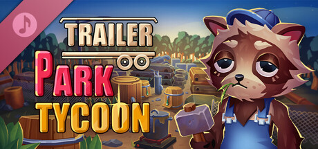 Trailer Park Tycoon: Raccoon Ranch Soundtrack Header Image