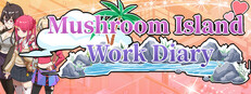 Mushroom Island Work Diary Banner