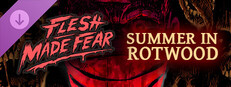Flesh Made Fear: Summer in Rotwood Small Capsule Image